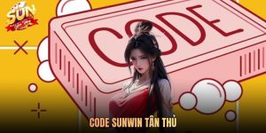 Cách Lấy Code Sunwin Tân Thủ Khi Đăng Ký Lần Đầu Để Nhận 123k