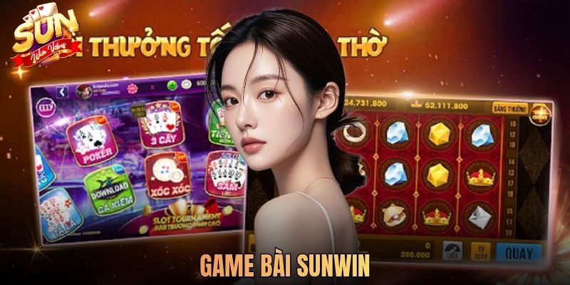 Game Bài SUNWIN - Trải Nghiệm Dịch Vụ Đánh Bạc Trực Tuyến