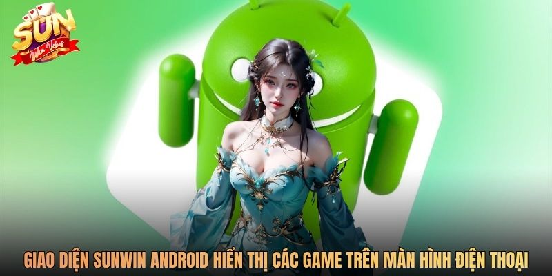 Giao diện Sunwin Android hiển thị các game trên màn hình điện thoại