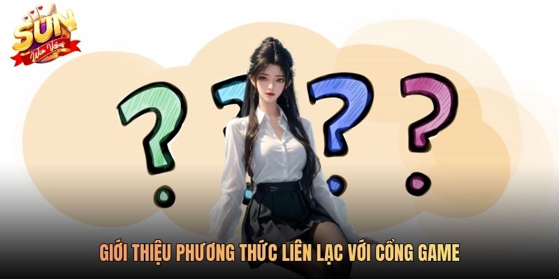 Giới thiệu phương thức liên lạc với nhà cái