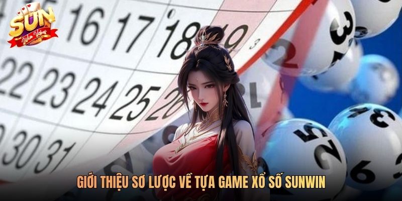 Giới thiệu sơ lược về tựa game xổ số SUNWIN