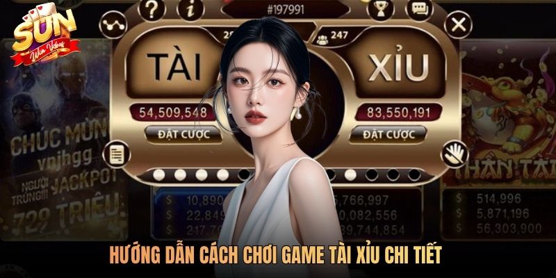 Hướng dẫn cách chơi game tài xỉu chi tiết