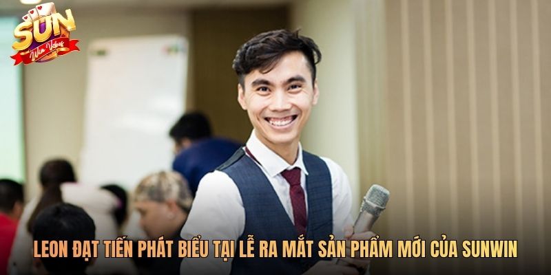 Leon Đạt Tiến phát biểu tại lễ ra mắt sản phẩm mới của Sunwin