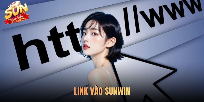 Link Vào SUNWIN Bị Chặn Phải Làm Sao? Hướng Dẫn Cách Truy Cập SUNWIN Mới Nhất